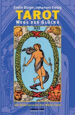 Tarot-Wege des Glücks. Die Bildersprache des Waite-Tarot - neu entschlüss